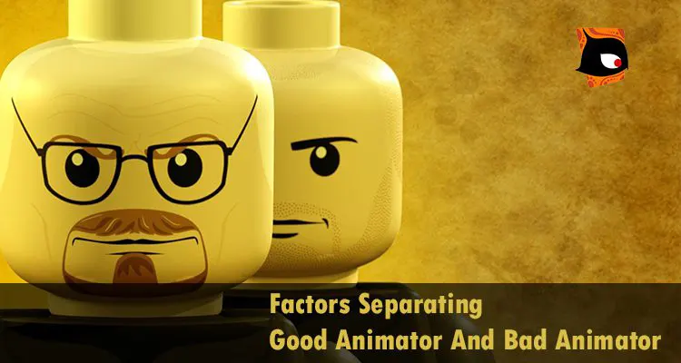 Factors separating Good Animator from Bad Animator