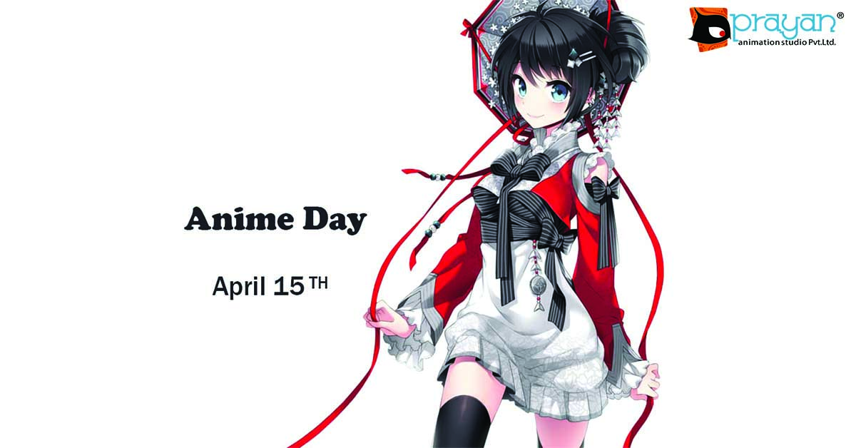15th April: Anime Day | Prayan Animation