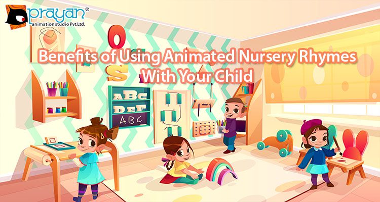 Benefits of Using Animated Nursery Rhymes With Your Child | Prayan Animation