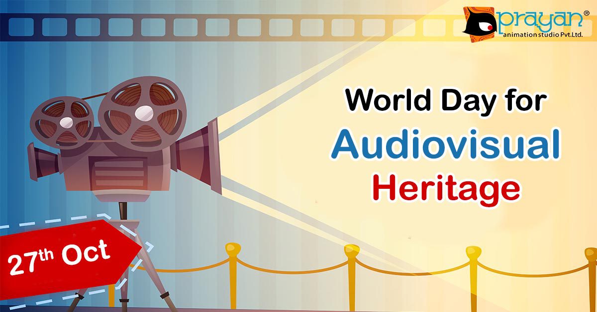 27th October: World Day for Audiovisual Heritage | Prayan Animation