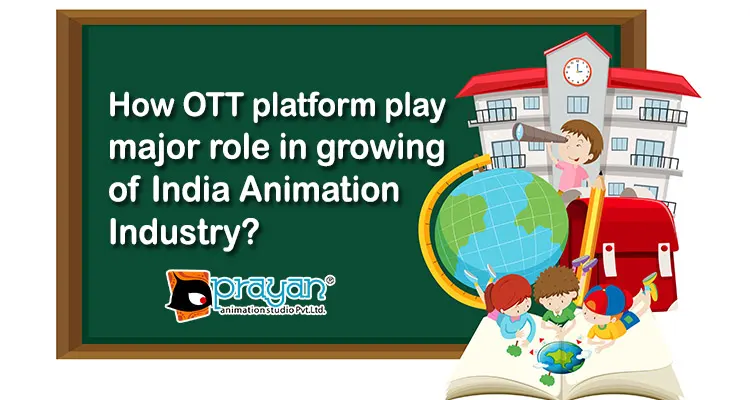 How OTT platform play major role in growing of India animation industry