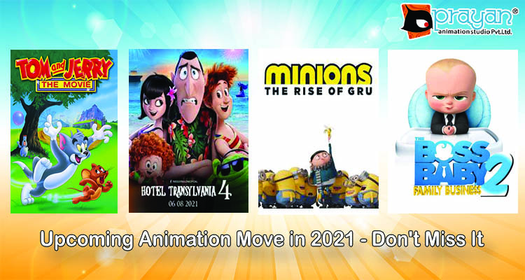 Upcoming Animation Move in 2021 – Don't Miss It | Prayan Animation