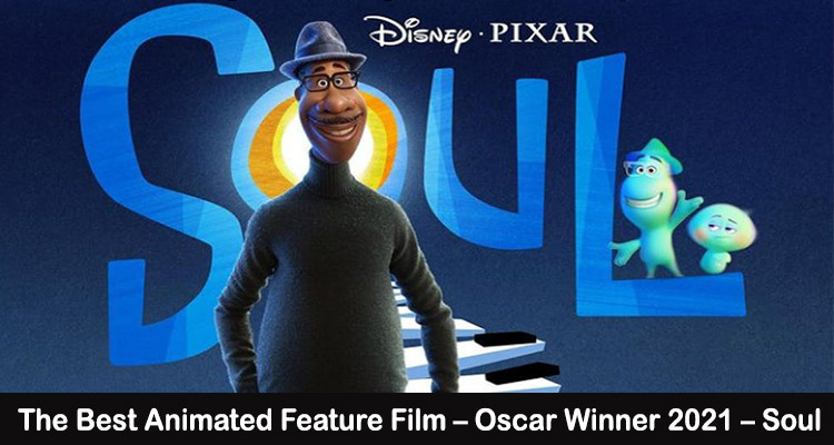 The Best Animated Feature Film – Oscar Winner 2021 – Soul