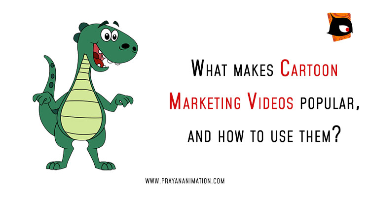 What makes cartoon marketing videos popular, and how to use them? | Prayan  Animation
