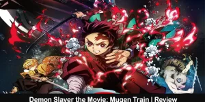 Demon Slayer the Movie Mugen Train Review best 2d animation in india