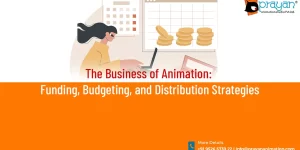 Business of Animation: Funding, Budgeting, and Distribution Strategies